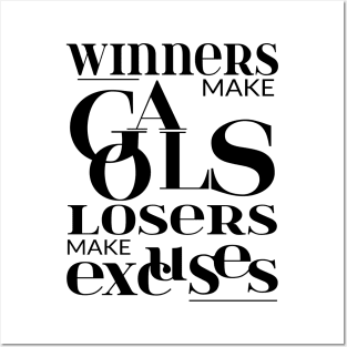 Winners make goals, losers make excuses | Goal setting Posters and Art